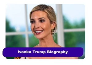Ivanka Trump Biography