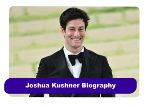 Joshua Kushner Biography